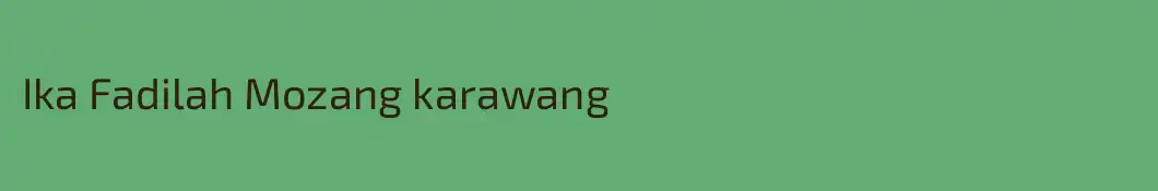 Ika Fadilah Mozang karawang